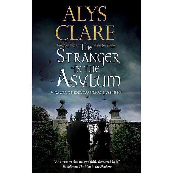 The Stranger in the Asylum / A World's End Bureau Mystery Bd.4, Alys Clare