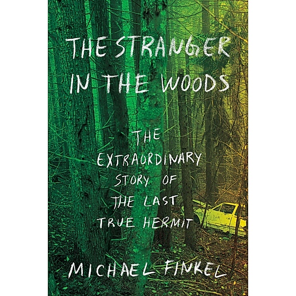The Stranger in the Woods, Michael Finkel