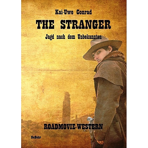 The Stranger - Jagd nach dem Unbekannten - Roadmovie-Western, Kai-Uwe Conrad