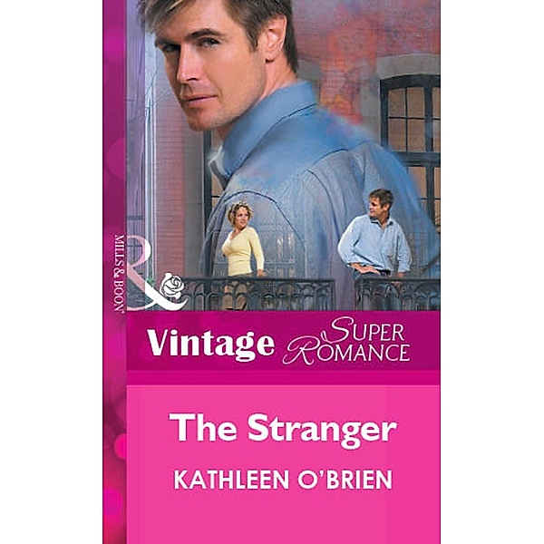 The Stranger (Mills & Boon Vintage Superromance) / Mills & Boon Vintage Superromance, Kathleen O'Brien