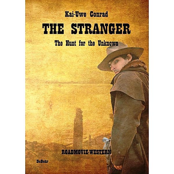 The Stranger - The Hunt for the Unknown - Roadmovie-Western, Kai-Uwe Conrad