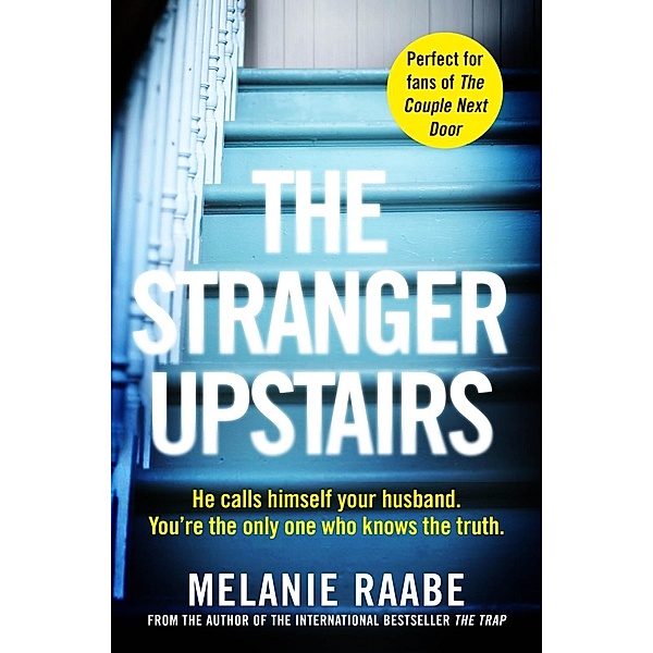 The Stranger Upstairs, Melanie Raabe