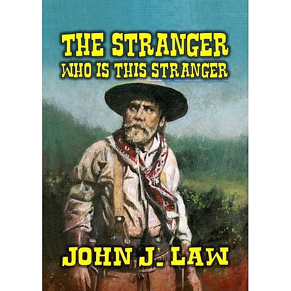 The Stranger - Who is this Stranger, John J. Law