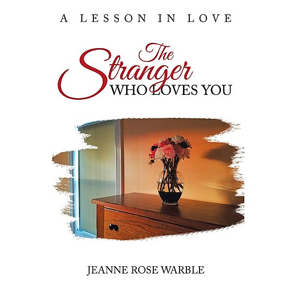 The Stranger Who Loves You, Jeanne Rose Warble