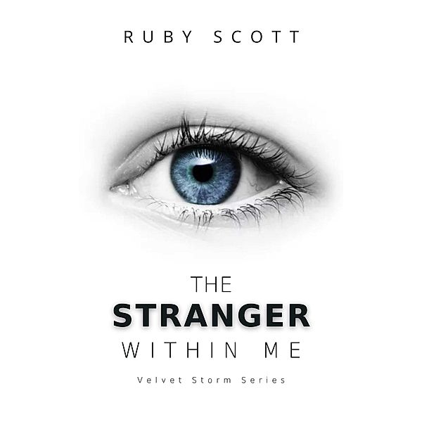 The Stranger Within Me (The Velvet Storm Series, #1) / The Velvet Storm Series, Ruby Scott