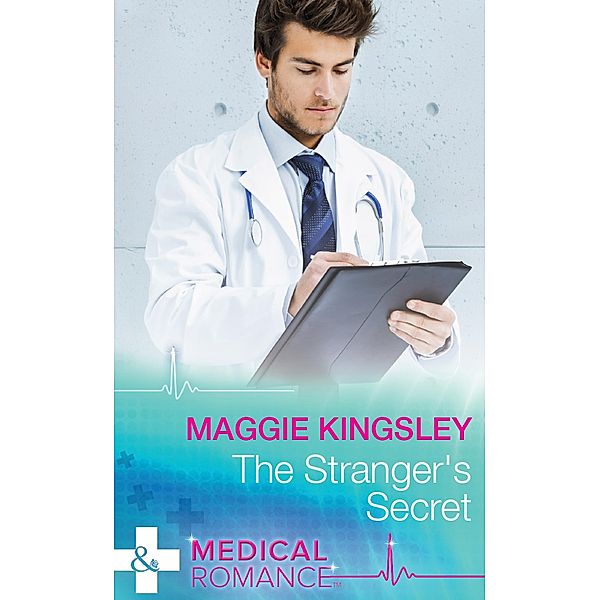 The Stranger's Secret (Mills & Boon Medical) / Mills & Boon Medical, Maggie Kingsley