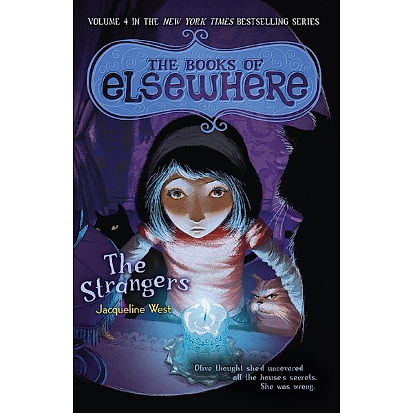 The Strangers / The Books of Elsewhere Bd.4, Jacqueline West