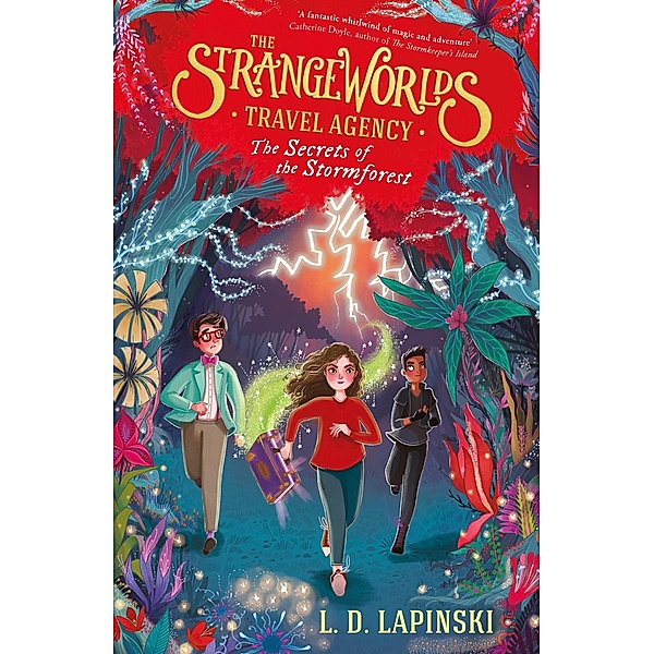 The Strangeworlds Travel Agency: The Secrets of the Stormforest / The Strangeworlds Travel Agency Bd.3, L. D. Lapinski