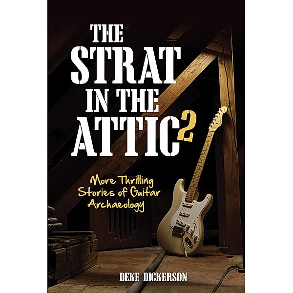 The Strat in the Attic 2, Deke Dickerson