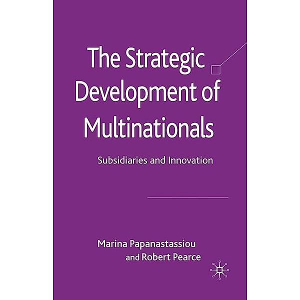 The Strategic Development of Multinationals, M. Papanastassiou, R. Pearce