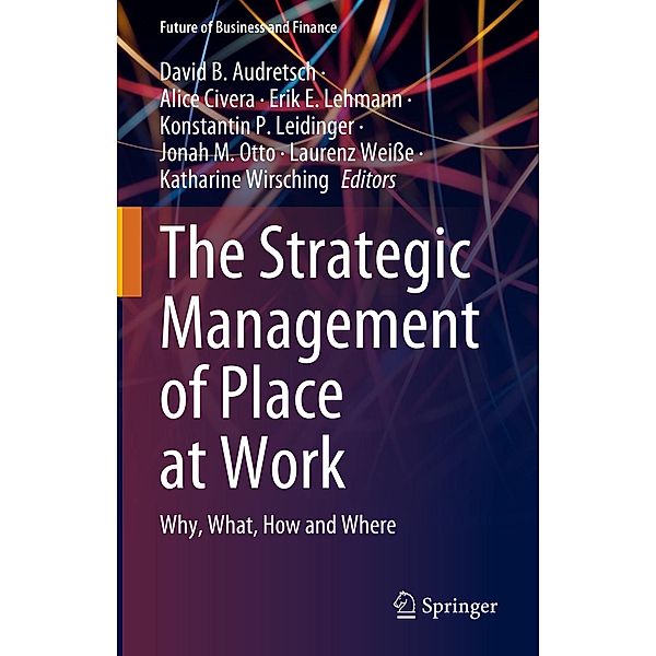 The Strategic Management of Place at Work / Future of Business and Finance