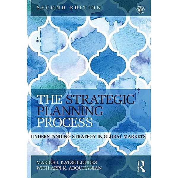 The Strategic Planning Process, Marios Katsioloudes, Arpi K Abouhanian