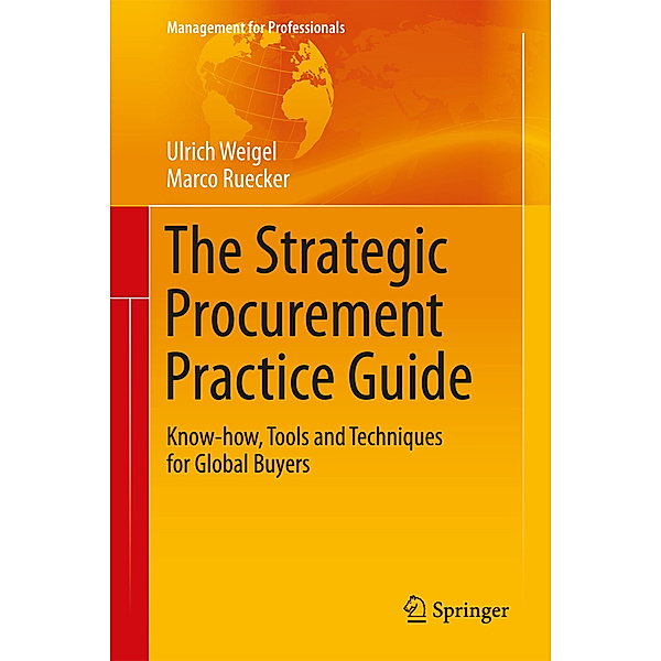 The Strategic Procurement Practice Guide, Ulrich Weigel, Marco Ruecker