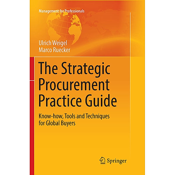 The Strategic Procurement Practice Guide, Ulrich Weigel, Marco Ruecker