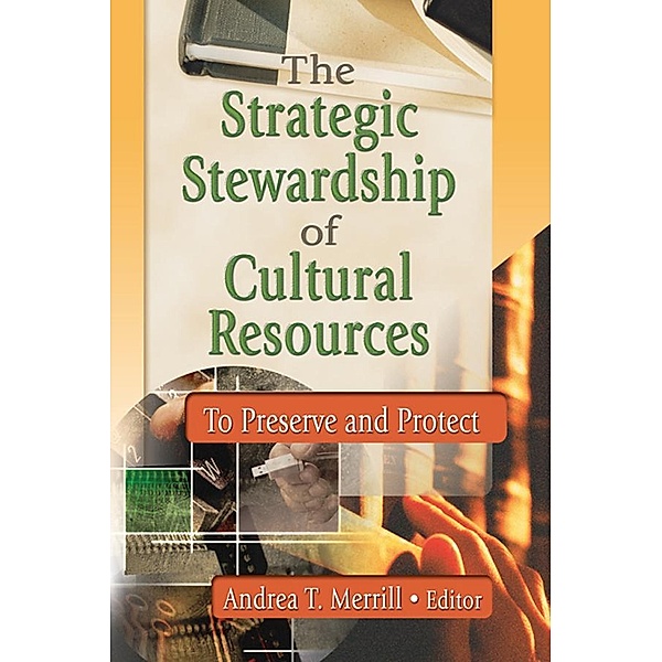 The Strategic Stewardship of Cultural Resources, Andrea Merril T