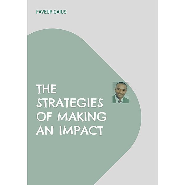 The Strategies of Making an Impact, Faveur Gaius