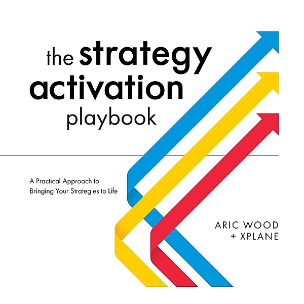 The Strategy Activation Playbook, Aric Wood