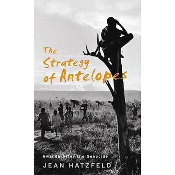 The Strategy of Antelopes, Jean Hatzfeld