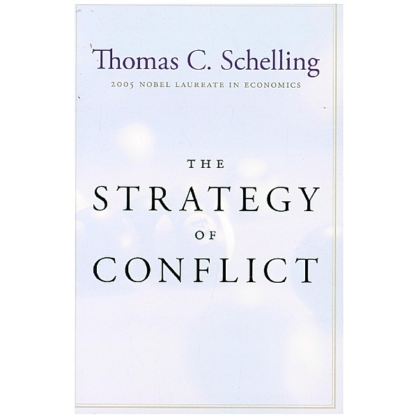 The Strategy of Conflict, Thomas C. Schelling
