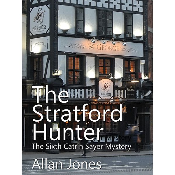 The Stratford Hunter (The Catrin Sayer Novels, #6) / The Catrin Sayer Novels, Allan Jones