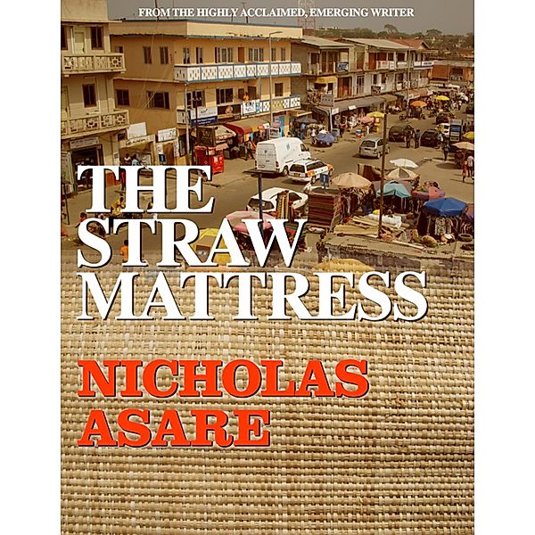 The Straw Mattress, Nicholas Asare