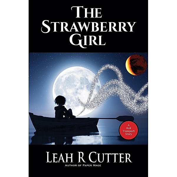 The Strawberry Girl: A Huli Intergalactic Story, Leah Cutter