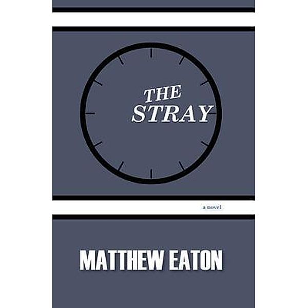 The Stray / Bubba Press, Matthew Eaton