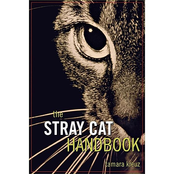 The Stray Cat Handbook, Tamara Kreuz