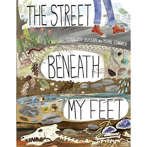 The Street Beneath My Feet, Charlotte Guillain, Yuval Zommer, Charlotte Gullian