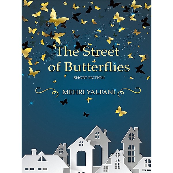 The Street of Butterflies, Mehri Yalfani