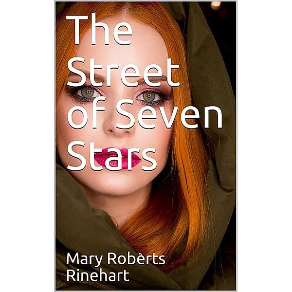 The Street of Seven Stars, Mary Roberts Rinehart