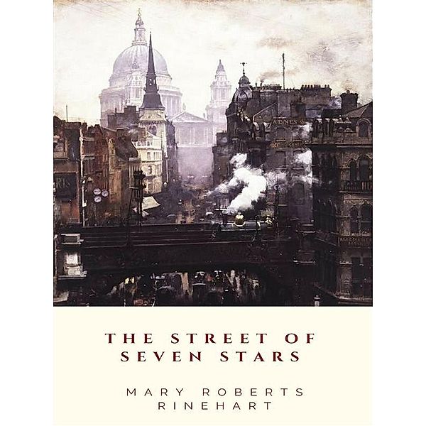 The Street of Seven Stars, Mary Roberts Rinehart