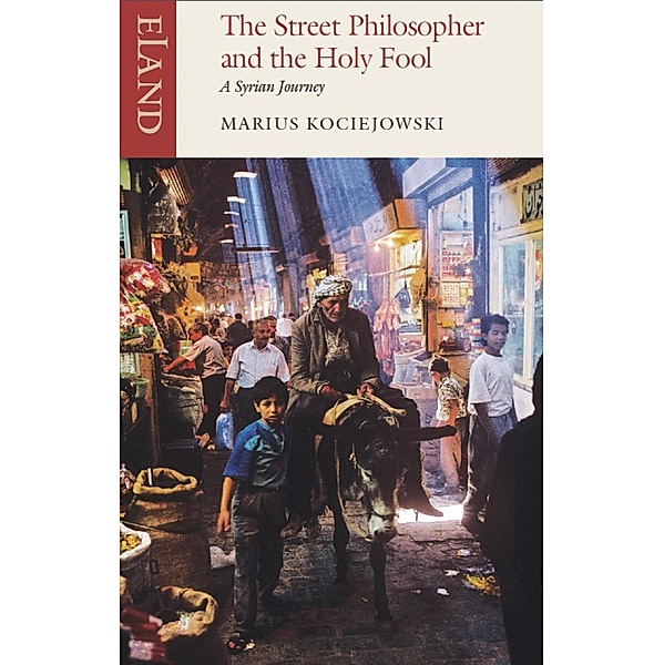 The Street Philosopher and the Holy Fool, Marius Kociejowski