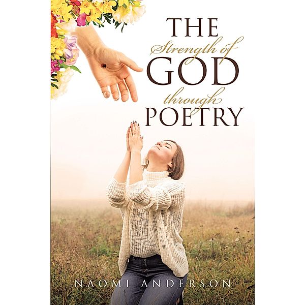 The Strength of God through Poetry, Naomi Anderson