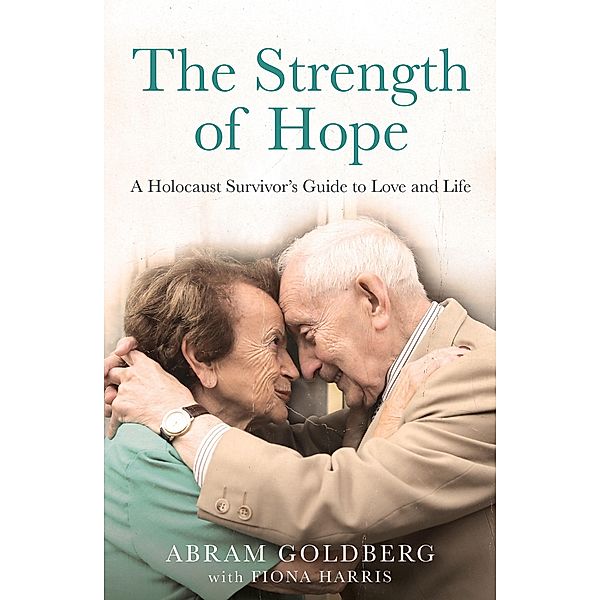 The Strength of Hope, Abram Goldberg, Fiona Harris
