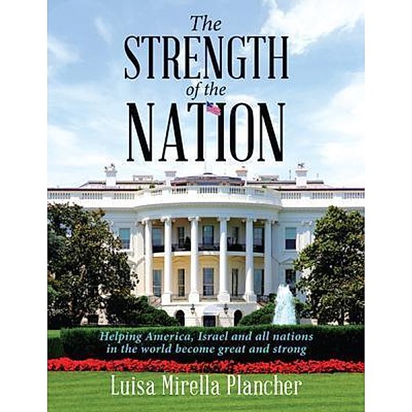 The Strength of the Nation / URLink Print & Media, LLC, Luisa Mirella Plancher