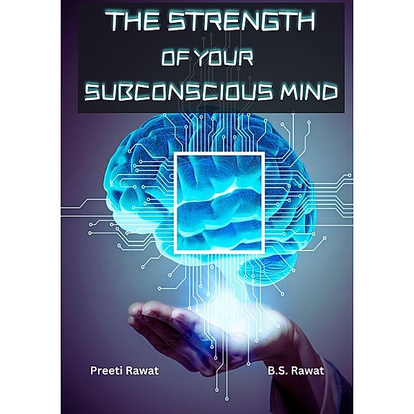 The Strength of Your Subconscious Mind, Preeti Rawat