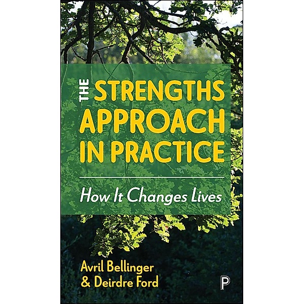 The Strengths Approach in Practice, Avril Bellinger, Deirdre Ford
