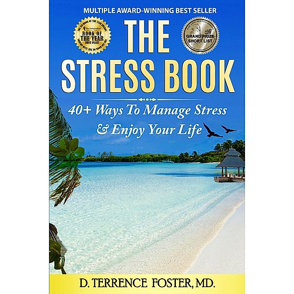 The Stress Book: Forty-Plus Ways to Manage Stress & Enjoy Your Life, D. Terrence Foster