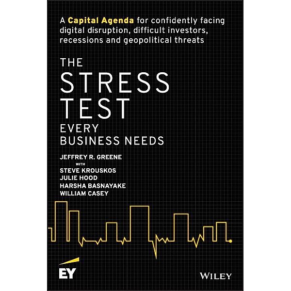 The Stress Test Every Business Needs, Jeffrey R. Greene, Steve Krouskos, Julie Hood, Harsha Basnayake, William Casey
