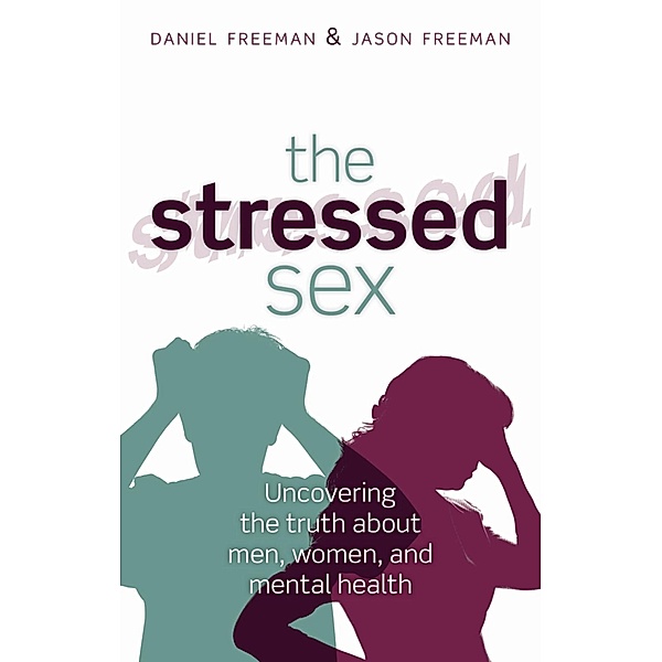 The Stressed Sex, Daniel Freeman, Jason Freeman
