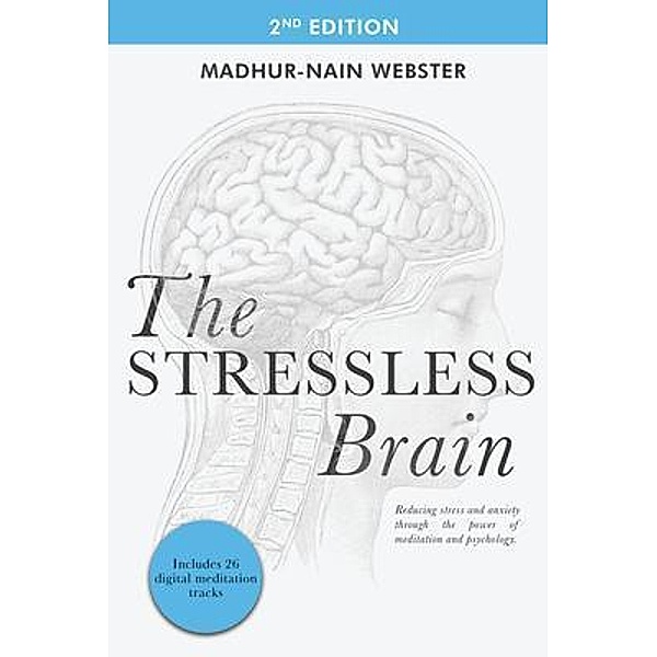 The Stressless Brain, Madhur-Nain Webster
