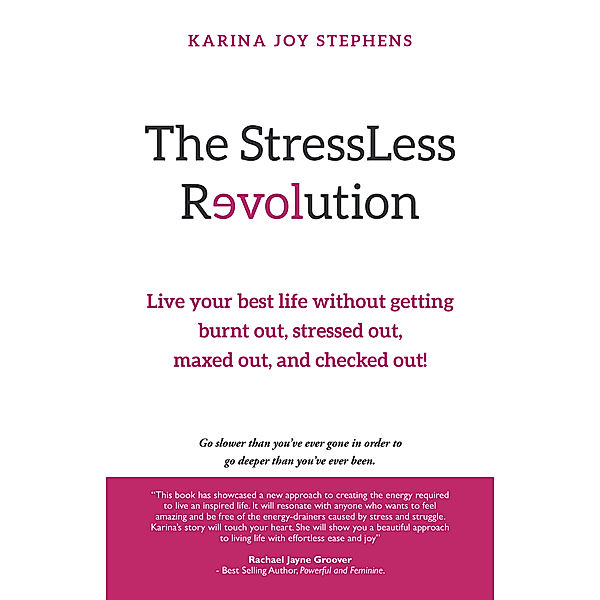 The Stressless Revolution, Karina Joy Stephens