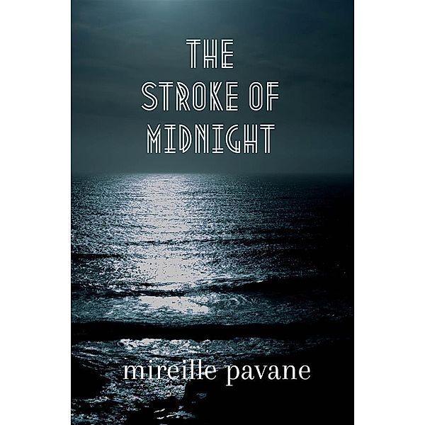 The Stroke of Midnight / Voyage Out Bd.3, Mireille Pavane