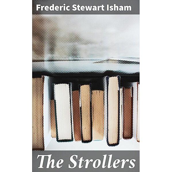 The Strollers, Frederic Stewart Isham
