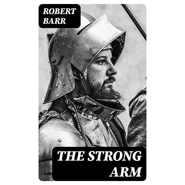 The Strong Arm, Robert Barr