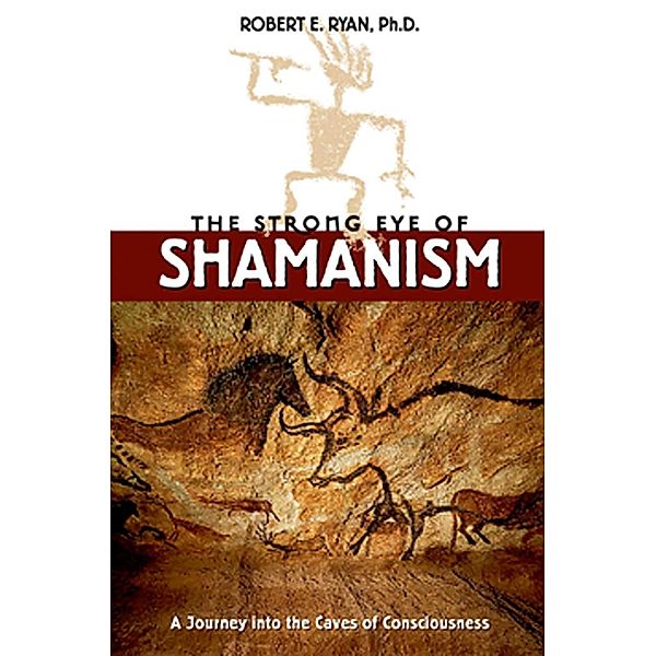 The Strong Eye of Shamanism / Inner Traditions, Robert E. Ryan