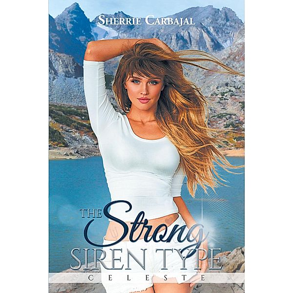 The Strong Siren Type / Page Publishing, Inc., Sherrie Carbajal