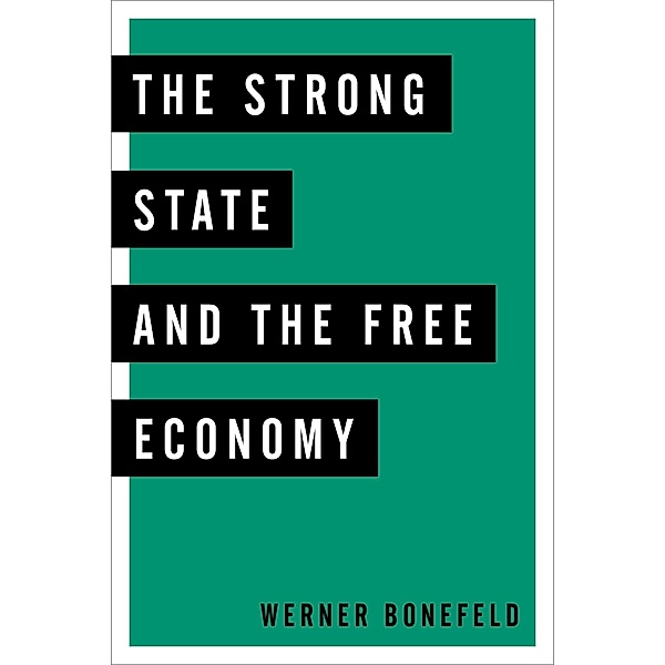 The Strong State and the Free Economy, Werner Bonefeld
