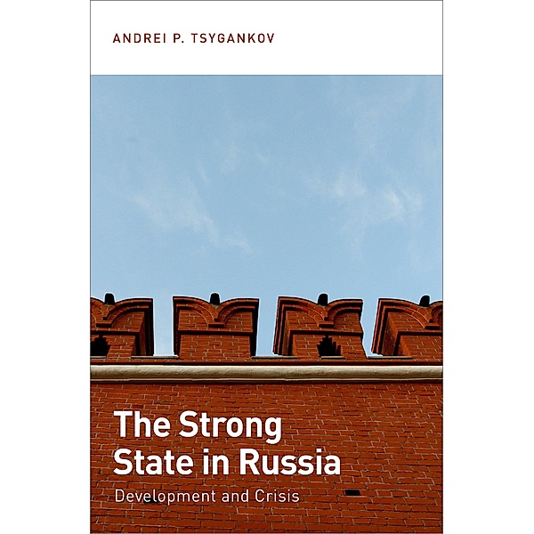 The Strong State in Russia, Andrei P. Tsygankov